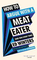 Book Cover for How to Argue With a Meat Eater (And Win Every Time) by Ed Winters