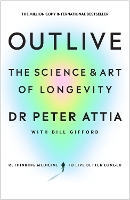 Book Cover for Outlive by Peter Attia, Bill Gifford