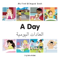 Book Cover for My First Bilingual Book - A Day (English-Arabic) by Milet Publishing