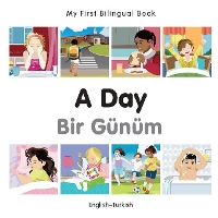 Book Cover for My First Bilingual Book - A Day (English-Turkish) by Milet Publishing