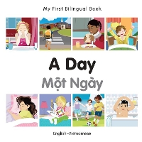 Book Cover for My First Bilingual Book - A Day (English-Vietnamese) by Milet Publishing