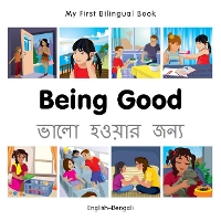 Book Cover for My First Bilingual Book - Being Good (English-Bengali) by Milet Publishing