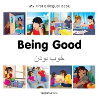 Book Cover for My First Bilingual Book - Being Good (English-Farsi) by Milet Publishing