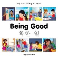 Book Cover for My First Bilingual Book - Being Good (English-Korean) by Milet Publishing