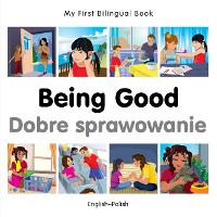 Book Cover for My First Bilingual Book - Being Good (English-Polish) by Milet Publishing