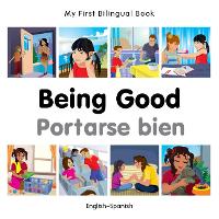 Book Cover for My First Bilingual Book - Being Good (English-Spanish) by Milet Publishing