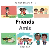Book Cover for My First Bilingual Book–Friends (English–French) by Patricia Billings