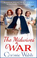 Book Cover for The Midwives' War by Chrissie Walsh