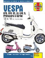 Book Cover for Vespa GTS, GTV, GT, LX, LXV, S, Primavera & Sprint (05 - 18) by Haynes Publishing