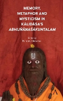 Book Cover for Memory, Metaphor and Mysticism in Kalidasa’s Abhijñ?na??kuntalam by Namrata Chaturvedi