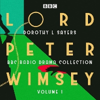 Book Cover for Lord Peter Wimsey: BBC Radio Drama Collection Volume 1 by Dorothy L Sayers