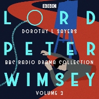 Book Cover for Lord Peter Wimsey: BBC Radio Drama Collection Volume 2 by Dorothy L Sayers