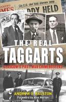 Book Cover for The Real Taggarts: Glasgow's Post-War Crimebusters by Andrew Ralston