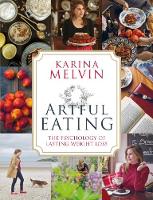 Book Cover for Artful Eating by Karina Melvin