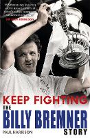Book Cover for Keep Fighting: The Billy Bremner Story by Paul Harrison