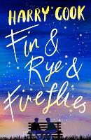 Book Cover for Fin & Rye & Fireflies by Harry Cook