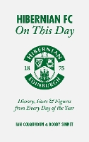 Book Cover for Hibernian FC On This Day by Ian Colquhoun, Bobby Sinnet