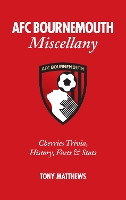 Book Cover for AFC Bournemouth Miscellany by Tony Matthews