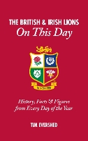 Book Cover for British & Irish Lions On This Day by Tim Evershed