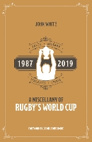 Book Cover for A Miscellany of Rugby's World Cup by John White