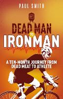 Book Cover for Dead Man to Iron Man by Paul Smith