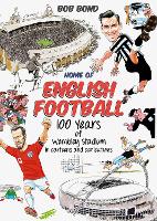 Book Cover for Home of English Football by Bob Bond