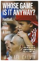 Book Cover for Whose Game Is It Anyway? by Michael Calvin