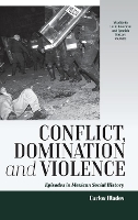 Book Cover for Conflict, Domination, and Violence by Carlos Illades