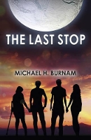 Book Cover for Last Stop, The by Michael H. Burnam