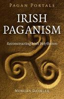 Book Cover for Pagan Portals – Irish Paganism – Reconstructing Irish Polytheism by Morgan Daimler