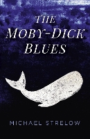 Book Cover for Moby-Dick Blues, The by Michael Strelow