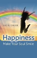 Book Cover for Happiness: Make Your Soul Smile by Katie Oman