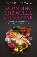 Book Cover for Pagan Portals - Rounding the Wheel of the Year by Lucya Starza