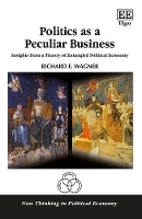 Book Cover for Politics as a Peculiar Business by Richard E. Wagner