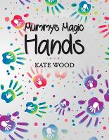 Book Cover for Mummy's Magic Hands by Kate Wood