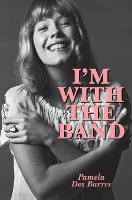 Book Cover for I'm with the Band by Pamela Des Barres