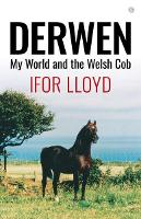 Book Cover for Derwen - My World and the Welsh Cob by Ifor Lloyd