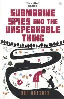 Book Cover for Submarine Spies and the Unspeakable Thing by Dan Anthony