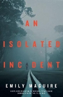 Book Cover for An Isolated Incident by Emily Maguire
