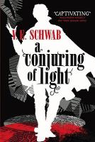 Book Cover for A Conjuring of Light by V. E Schwab