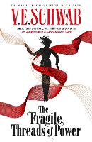 Book Cover for The Fragile Threads of Power by V. E. Schwab