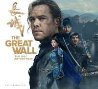 Book Cover for The Great Wall: The Art of the Film by Abbie Bernstein