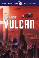 Book Cover for Hidden Universe Travel Guide - Star Trek: Vulcan by Dayton Ward