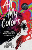 Book Cover for All My Colors by David Quantick