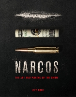 Book Cover for The Art and Making of Narcos by Jeff Bond