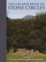 Book Cover for The Use and Reuse of Stone Circles by Richard Bradley