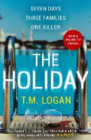 Book Cover for The Holiday A Richard and Judy Book Club Summer Thriller by T.M. Logan