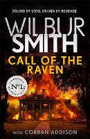 Cover for Call of the Raven The Sunday Times bestselling thriller by Wilbur Smith, Corban Addison