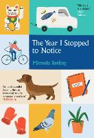 Book Cover for The Year I Stopped to Notice by Miranda Keeling