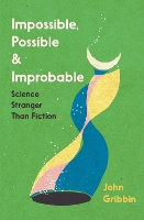 Book Cover for Impossible, Possible, and Improbable by John Gribbin